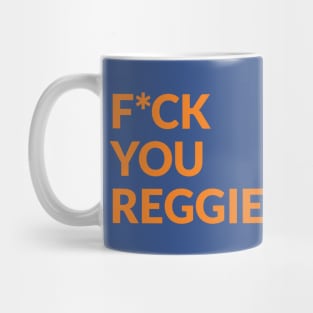 F*ck You Reggie Mug